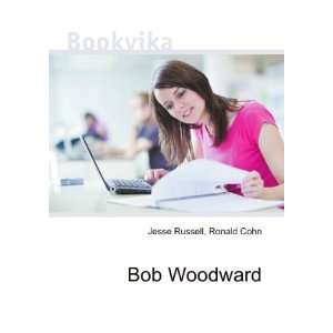  Bob Woodward Ronald Cohn Jesse Russell Books