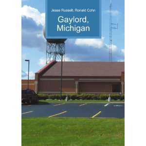  Gaylord, Michigan Ronald Cohn Jesse Russell Books