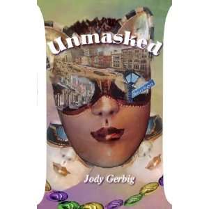  Unmasked [Paperback] Jody Gerbig Books
