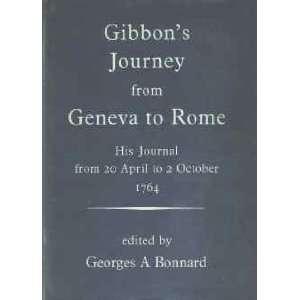    Gibbons Journey from Geneva to Rome Edward. GIBBON Books