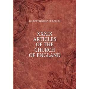   ARTICLES OF THE CHURCH OF ENGLAND GILBERT BISHOP OF SARUM Books