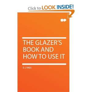  The Glazers Book and How to Use It E. L Raes Books