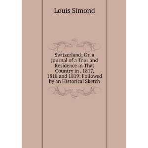   1818 and 1819 Followed by an Historical Sketch Louis Simond Books