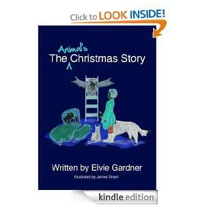 The Animals Christmas Story Elvie Gardner, James Smart   