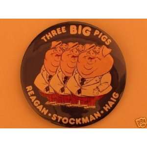   big pigs reagan  STOCKMAN  HAIG 3 campaign button: Everything Else
