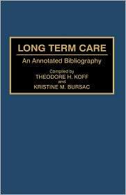 Long Term Care, Vol. 25, (0313285837), Theodore H. Koff, Textbooks 