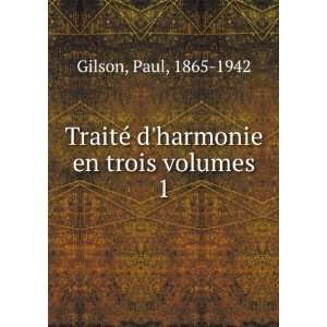  harmonie en trois volumes. 1: Paul, 1865 1942 Gilson: Books