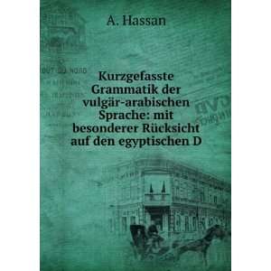    mit besonderer RÃ¼cksicht auf den egyptischen D A. Hassan Books