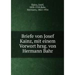  Briefe von Josef Kainz, mit einem Vorwort hrsg. von Hermann 