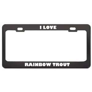 Love Rainbow Trout Animals Metal License Plate Frame Tag Holder