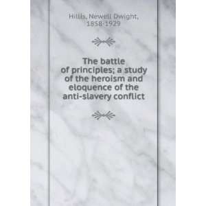   of the anti slavery conflict Newell Dwight, 1858 1929 Hillis Books