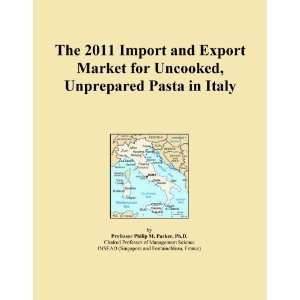   2011 Import and Export Market for Uncooked, Unprepared Pasta in Italy