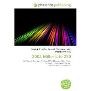  2002 Miller Lite 250 (9786132888259) Books