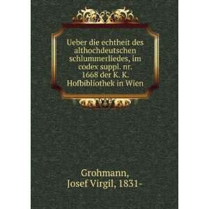   der K. K. Hofbibliothek in Wien Josef Virgil, 1831  Grohmann Books