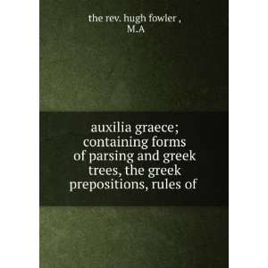   the greek prepositions, rules of . M.A the rev. hugh fowler  Books