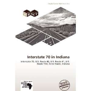   Interstate 70 in Indiana (9786138868132) Dagda Tanner Mattheus Books
