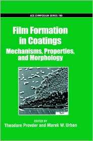 Film Formation in Coatings Mechanisms, Properties, and Morphology 
