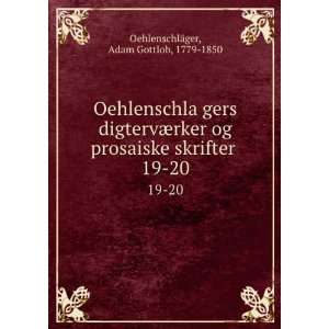   19 20 Adam Gottlob, 1779 1850 OehlenschlaÌ?ger  Books
