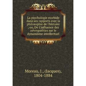  sur le dynamisme intellectuel J., (Jacques), 1804 1884 Moreau Books