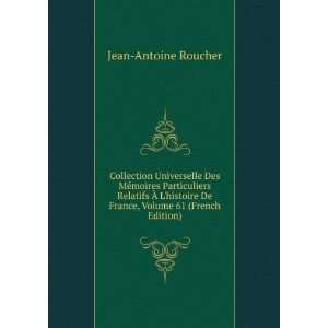   De France, Volume 61 (French Edition): Jean Antoine Roucher: Books
