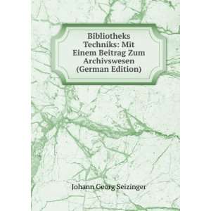   Zum Archivswesen (German Edition): Johann Georg Seizinger: Books