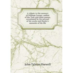   his works and Hayleys memoirs of his life John Talwyn Shewell Books
