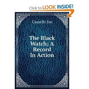  The Black Watch; A Record In Action Cassells Joe Books