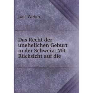   Geburt in der Schweiz: Mit RÃ¼cksicht auf die .: Jost Weber: Books