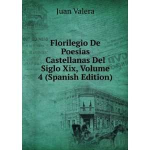   Del Siglo Xix, Volume 4 (Spanish Edition) Juan Valera Books