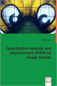 Quantitative Analysis And Improvement Of Retinal Image Quality 