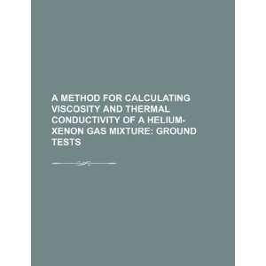   helium xenon gas mixture ground tests (9781234046750) U.S
