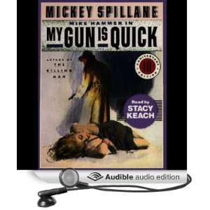  is Quick (Audible Audio Edition) Mickey Spillane, Stacy Keach Books
