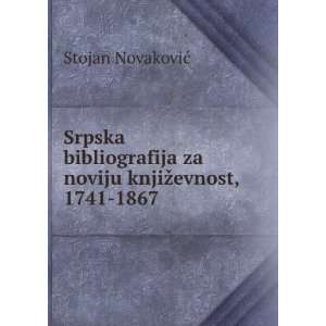  Srpska bibliografija za noviju knjiÅ¾evnost, 1741 1867 