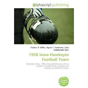  1958 Iowa Hawkeyes Football Team (9786134107877) Books