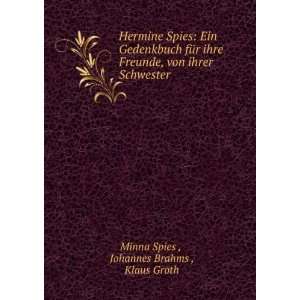   von ihrer Schwester Johannes Brahms , Klaus Groth Minna Spies  Books