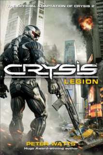   Crysis Legion by Peter Watts, Random House 