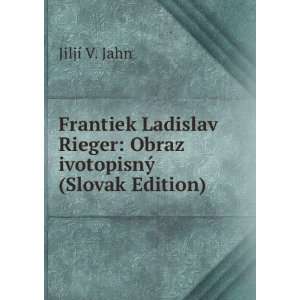  Frantiek Ladislav Rieger Obraz ivotopisnÃ½ (Slovak 