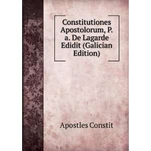   De Lagarde Edidit (Galician Edition) Apostles Constit Books