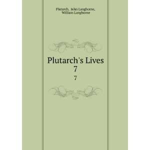   Plutarchs Lives. 7 John Langhorne, William Langhorne Plutarch Books
