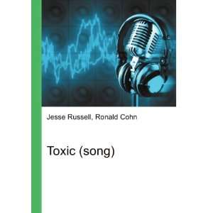  Toxic (song) Ronald Cohn Jesse Russell Books