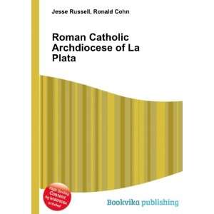   Catholic Archdiocese of La Plata Ronald Cohn Jesse Russell Books