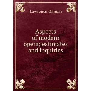   opera; estimates and inquiries Lawrence Gilman  Books