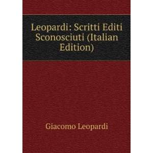   Scritti Editi Sconosciuti (Italian Edition) Giacomo Leopardi Books