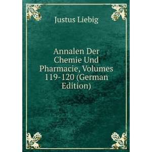   Und Pharmacie, Volumes 119 120 (German Edition) Justus Liebig Books