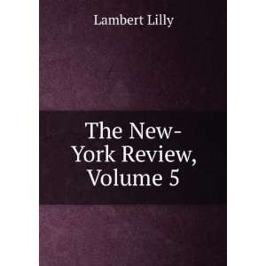  The New York Review, Volume 5: Lambert Lilly: Books