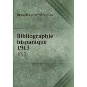    Bibliographie hispanique. 1913 Hispanic Society of America Books