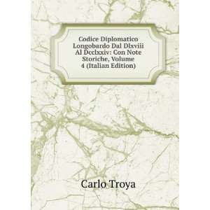   : Con Note Storiche, Volume 4 (Italian Edition): Carlo Troya: Books