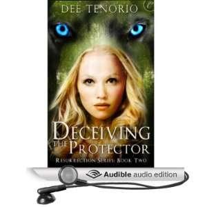  Deceiving the Protector: Resurrection Series, Book 2 