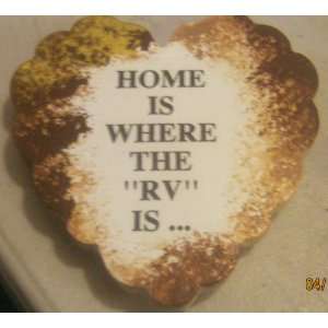 HOME IS WHERE THE RV IS   Humorous Hand crafted Wooden Heart Shaped 