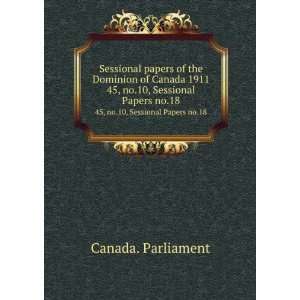  Sessional papers of the Dominion of Canada 1911. 45, no.10 